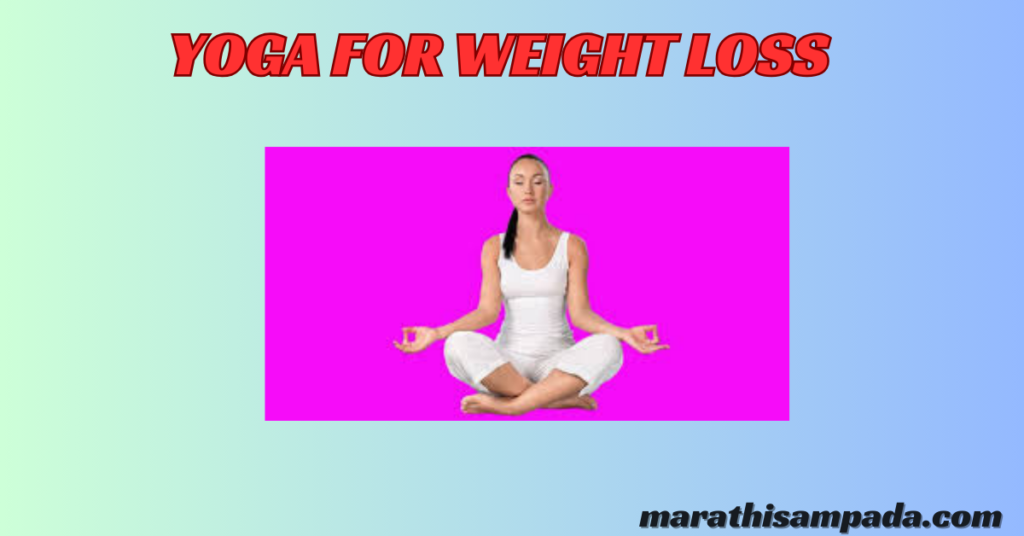 YOGA FOR WEIGHT LOSS IN MARATHI KAPALBHARATI