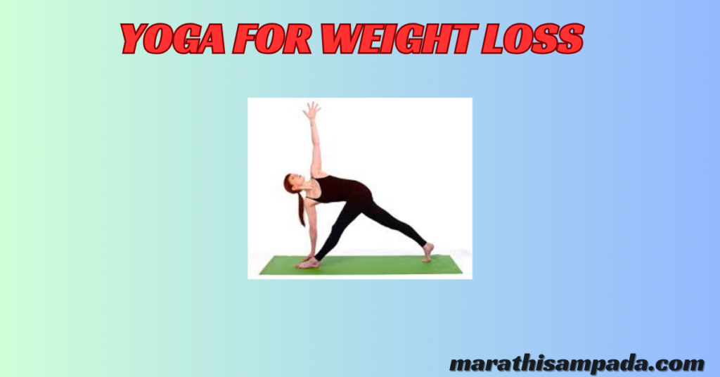 YOGA FOR WEIGHT LOSS IN MARATHI TRIKONASAN